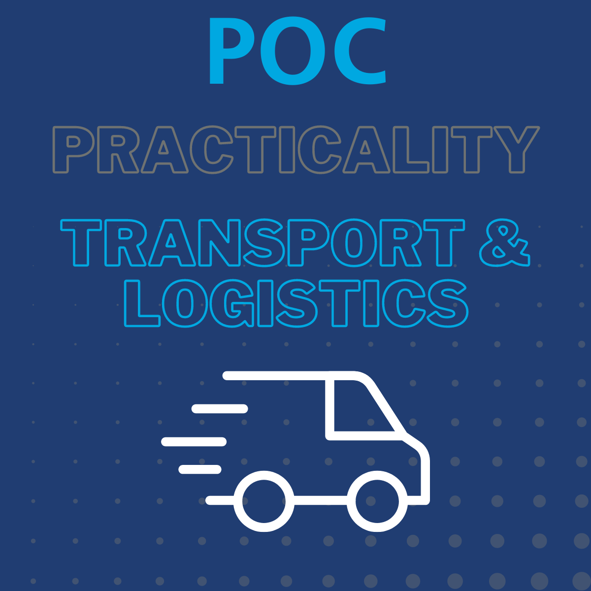 The Practicality of PoC for Transport & Logistics