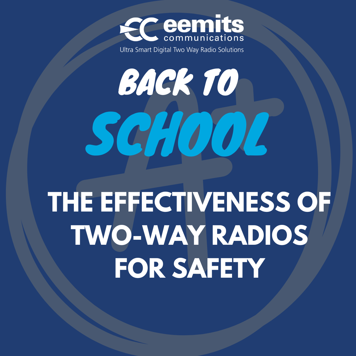 Back to School - How Schools Will Enhance Safety With Two-Way Radios